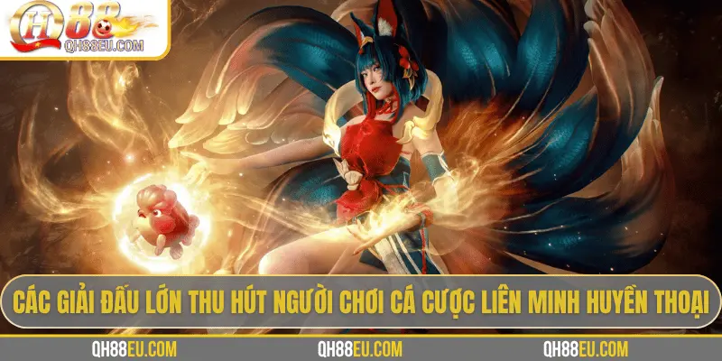 Cá Cược LOL Tại QH88 - Soi Kèo & Tỷ Lệ Cược Tốt Nhất 2026 - qovix