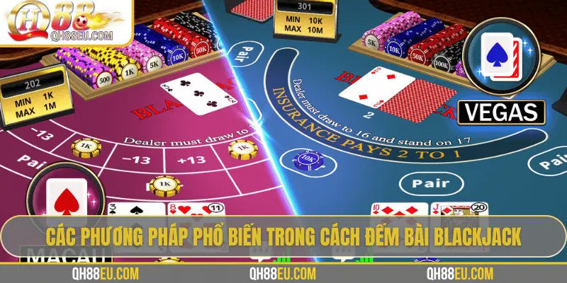 QH88 EU Hướng Dẫn Cách Đếm Bài Blackjack Từ Cơ Bản Đến Chiến Lược Thực Hành - qovix
