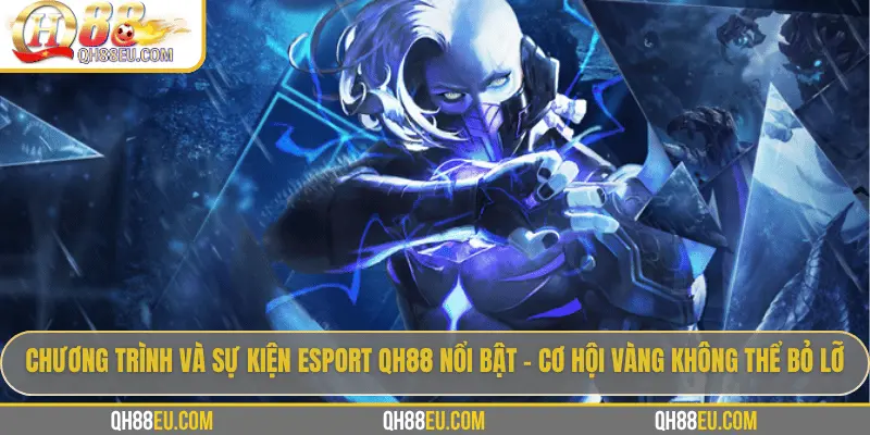 Chinh Phục Esport QH88 – Nơi Đam Mê Thể Thao Điện Tử Bùng Nổ - qovix