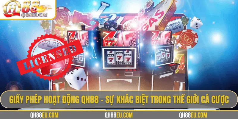 Giấy Phép Hoạt Động QH88 Và Bằng Chứng Xác Thực Về Uy Tín - qovix