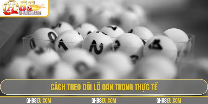 Lô Gan: Khái Niệm, Cách Theo Dõi Và Kinh Nghiệm Chơi Hiệu Quả Tại QH88 - qovix