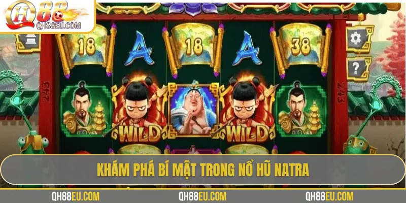 Nổ hũ Natra – Hành trình săn Jackpot cùng chiến thần bất diệt cùng QH88 - qovix