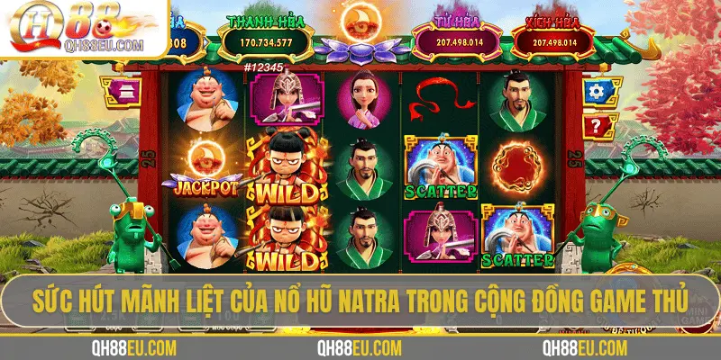 Nổ hũ Natra – Hành trình săn Jackpot cùng chiến thần bất diệt cùng QH88 - qovix