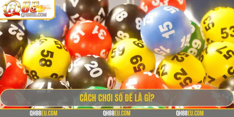 Số đề là gì? Hướng dẫn cách chơi số đề tại QH88 cho người mới - qovix