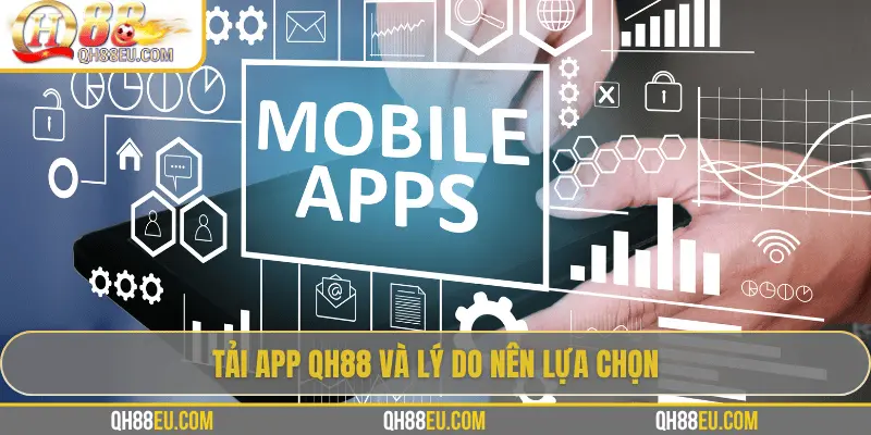 Tải App QH88 - Trải Nghiệm Cá Cược Ngay Trên Điện Thoại - qovix