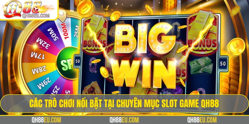 Slot game QH88 – Trải Nghiệm Kho Game Quay Hũ Đổi Thưởng - qovix