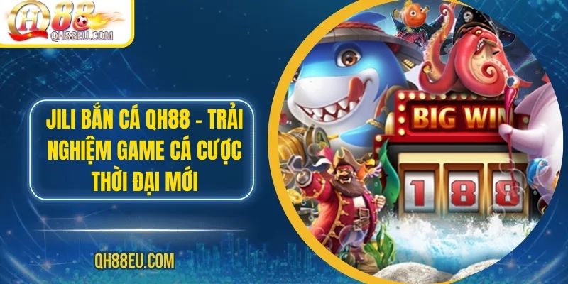 Bắn Cá QH88: Trải Nghiệm Giải Trí Đỉnh Cao Với Nhiều Phần Thưởng Hấp Dẫn - qovix