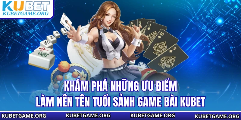 Game Bài KUBET - Sân Chơi Thượng Lưu Với Tỷ Lệ Ăn Cực Khủng - qovix