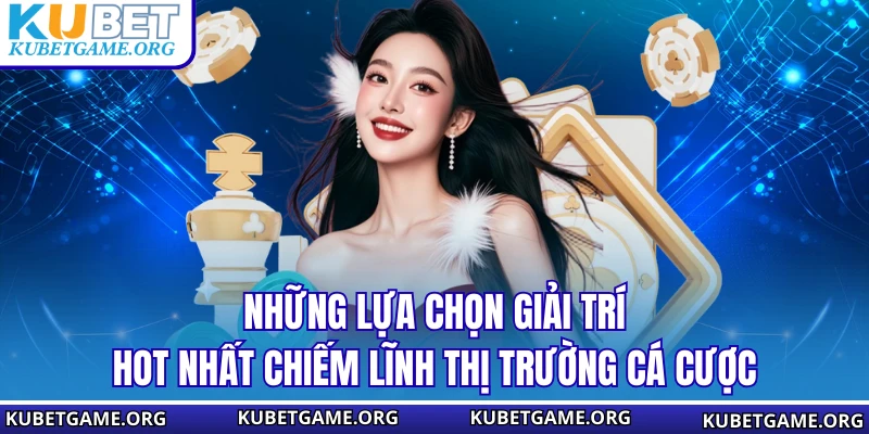 Casino KUBET - Đỉnh Cao Cá Cược Trực Tuyến Hàng Đầu Châu Á 2026 - qovix