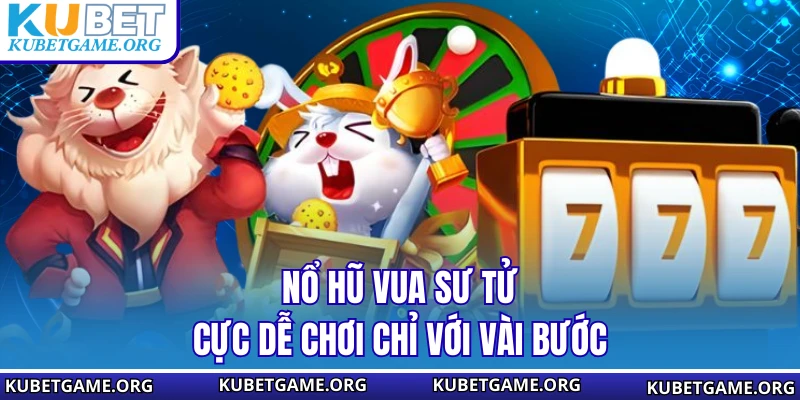 Nổ Hũ Vua Sư Tử - Trận Chiến Vàng Giữa Thế Giới Muông Thú - qovix