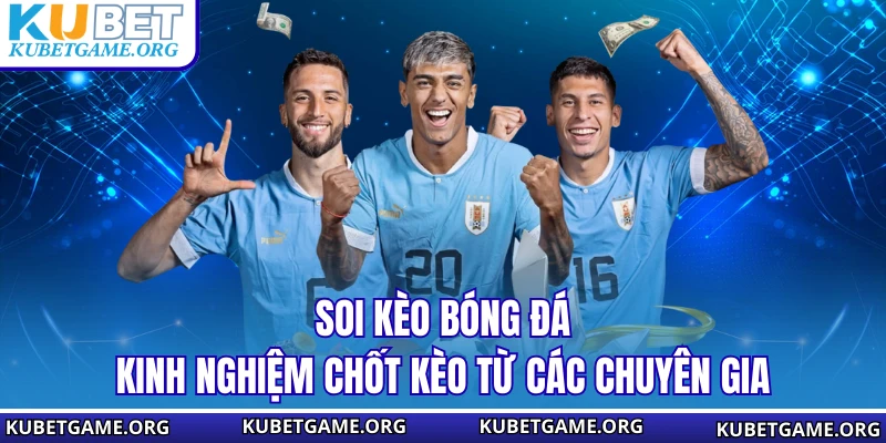 Soi Kèo Bóng Đá - Kinh Nghiệm Chốt Kèo Từ Các Chuyên Gia - qovix