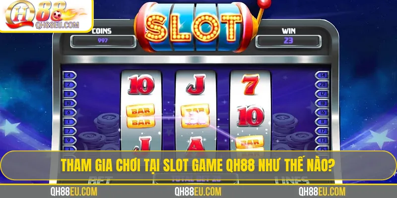 Slot game QH88 – Trải Nghiệm Kho Game Quay Hũ Đổi Thưởng - qovix