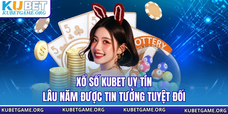 Xổ Số KUBET - Hướng Dẫn Cách Chơi Chi Tiết Cho Người Mới - qovix
