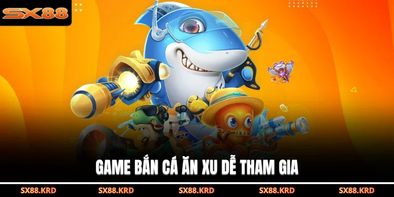 Bắn Cá Ăn Xu - Game Giải Trí Hấp Dẫn, Ăn Tiền Thật 2026 - qovix