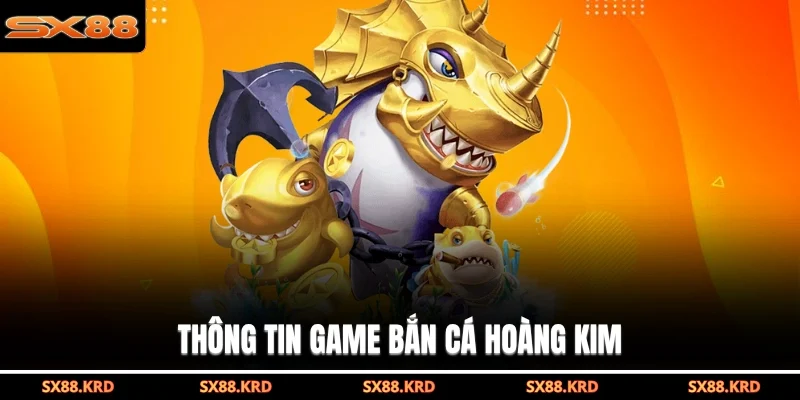 Bắn Cá Hoàng Kim - Game Săn Thưởng Dễ Chơi, Ưu Đãi Hot - qovix