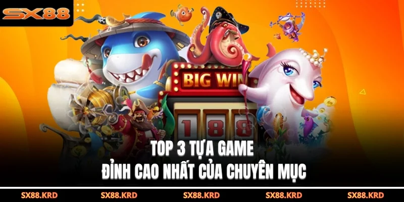 Bắn Cá SX88| 3 Ưu Điểm Đột Phá Giúp Bạn Thành Tỷ Phú - qovix