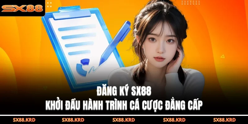 Đăng Ký SX88 - 3 Bước Đơn Giản Nhận Liền Quà Tặng Khủng - qovix