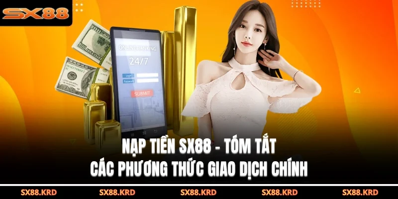 Nạp Tiền SX88 - Hướng Dẫn Chi Tiết Từng Bước Cực An Toàn - qovix