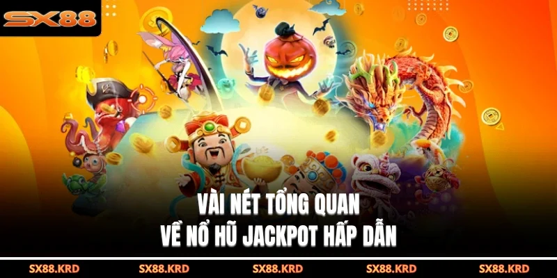 Nổ Hũ Jackpot - Khám Phá Săn Thưởng Đỉnh Cao Trúng Tiền Tỷ - qovix