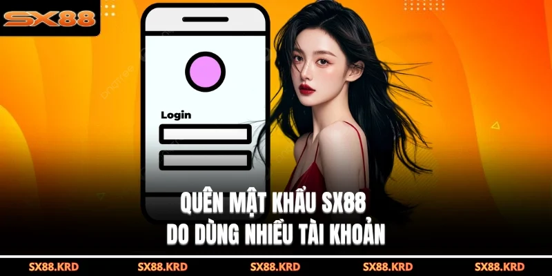 Quên Mật Khẩu SX88 - Cách Xử Lí Tình Huống Nhanh Chóng - qovix