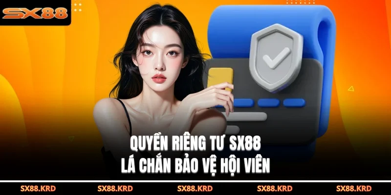 Quyền Riêng Tư SX88|3 Quy Định Bảo Mật Thông Tin Mới - qovix