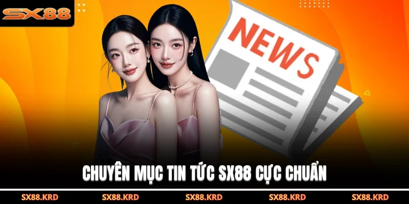 Tin Tức SX88 - Cập Nhật Những Thay Đổi Mới Nhất Năm 2026 - qovix