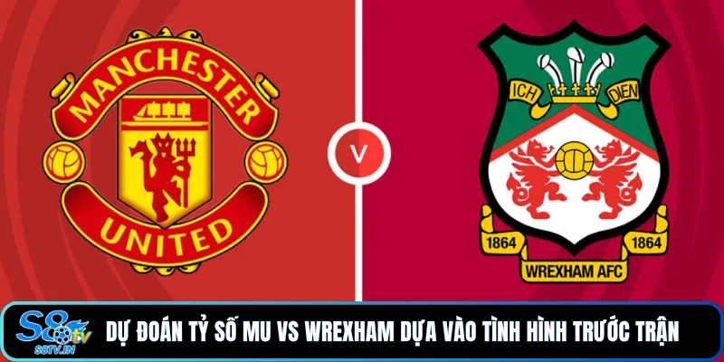 Dự Đoán Tỷ Số MU vs Wrexham: Quỷ Đỏ Chiếm Ưu Thế Bất Bại - qovix Dự Đoán Tỷ Số MU vs Wrexham: Quỷ Đỏ Chiếm Ưu Thế Bất Bại - qovix