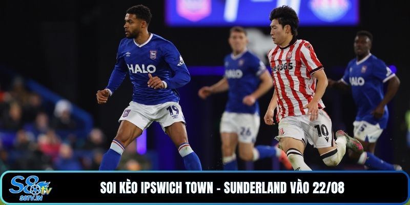 Soi Kèo Ipswich Town - Sunderland Vào 21:00 Ngày 22/08 - qovix